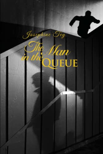 The Man in the Queue (Wisehouse Classics Edition) (Josephine Tey, Band 2)